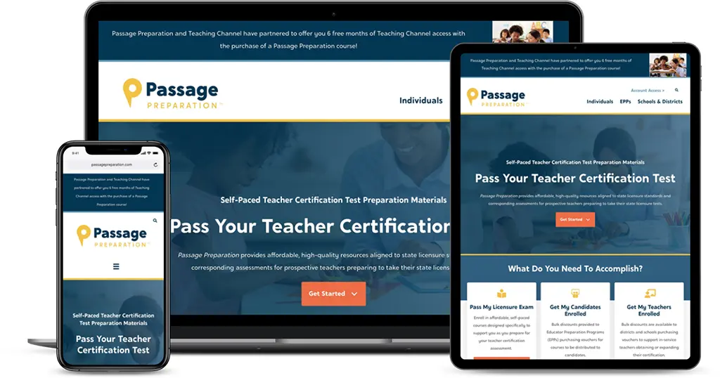Image displaying a phone, laptop, and tablet showcasing the "Passage Preparation" website, designed for self-paced teacher certification test prep. With a "Get Started" button calling you to action, discover how Passage Preparation can streamline your study process today.