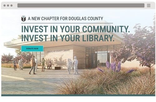 A modern library with large windows and people walking outside; text reads, “Invest in your community. Start a New Chapter at Douglas County Library.” with a “Donate Now” button. The sign says “Douglas County Library.”.